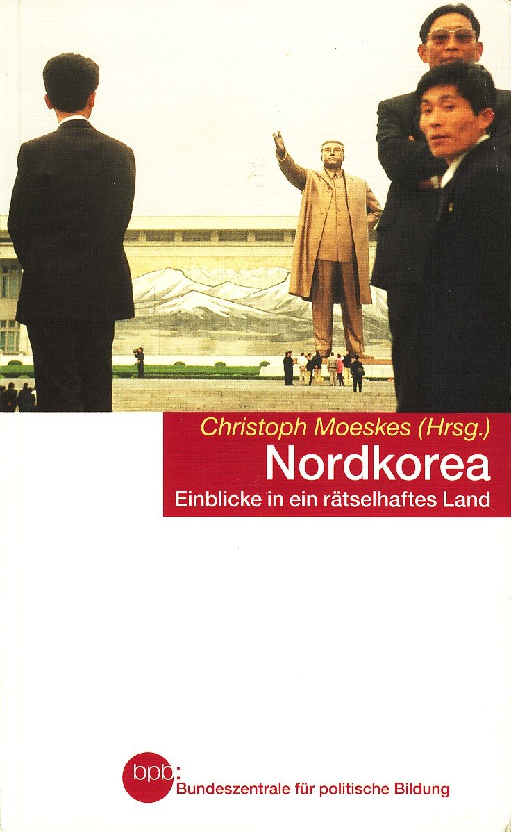 bpb Schriftenreihe Band 1021 ~ Nordkorea - Einblicke in ein rätselhaftes Land Books