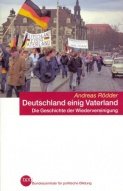 Deutschland einig Vaterland. Die Geschichte der Wiedervereinigung Politics & History