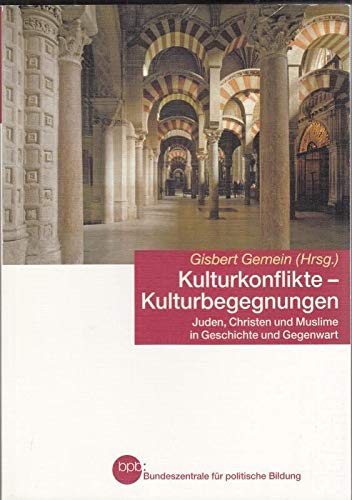 Kulturkonflikte - Kulturbegegnungen. Juden, Christen und Muslime in Geschichte und Gegenwart Books