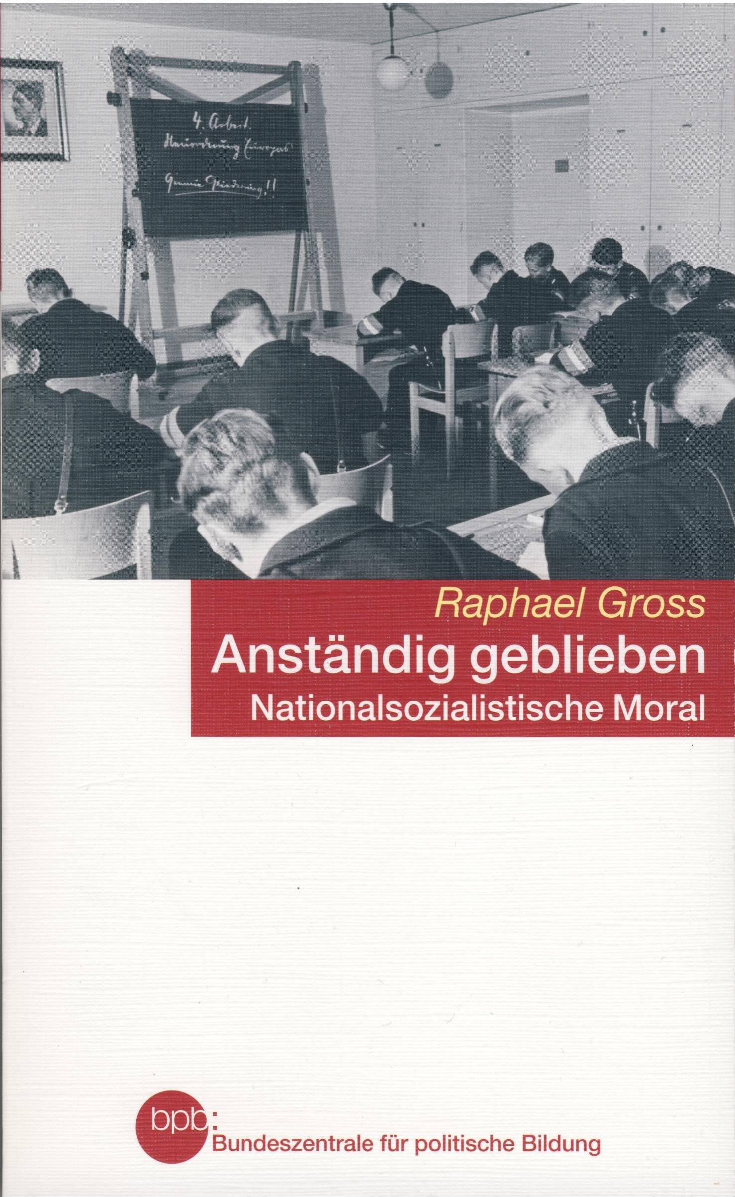 Anständig geblieben - Nationalsozialistische Moral Social Sciences