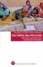Die Hälfte des Himmels. Wie Frauen weltweit für eine bessere Zukunft kämpfen Books