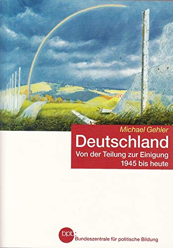 Deutschland - Von der Teilung zur Einigung (1945 bis heute) broschierte Sonderausgabe BPB 2011 Books