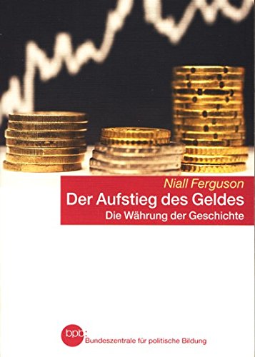 Der Aufstieg des Geldes. Die Währung der Geschichte (Niall Ferguson) Memories