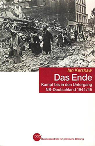 Das Ende. Kampf bis in den Untergang. NS-Deutschland 1944 - 1945 Books