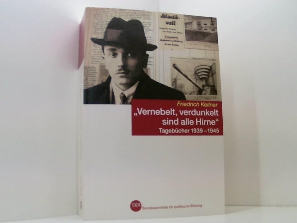 " Vernebelt, verdunkelt sind alle Hirne " Tagebücher 1939 - 1945 Books