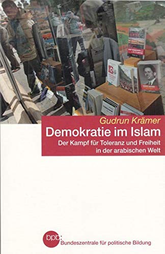 Demokratie im Islam. Der Kampf für Toleranz und Freiheit in der arabischen Welt Books