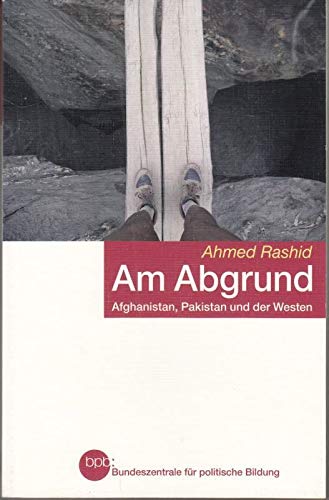 Am Abgrund : Afghanistan, Pakistan und der Westen : Ahmed Rashid Books
