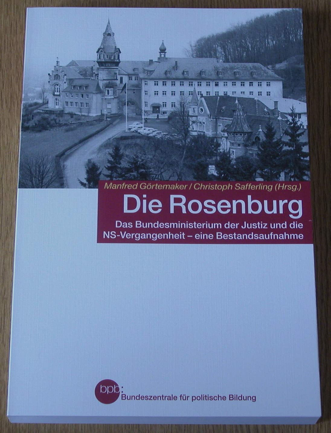 Die Rosenburg: Das Bundesministerium der Justiz und die NS-Vergangenheit - eine Bestandsaufnahme Books