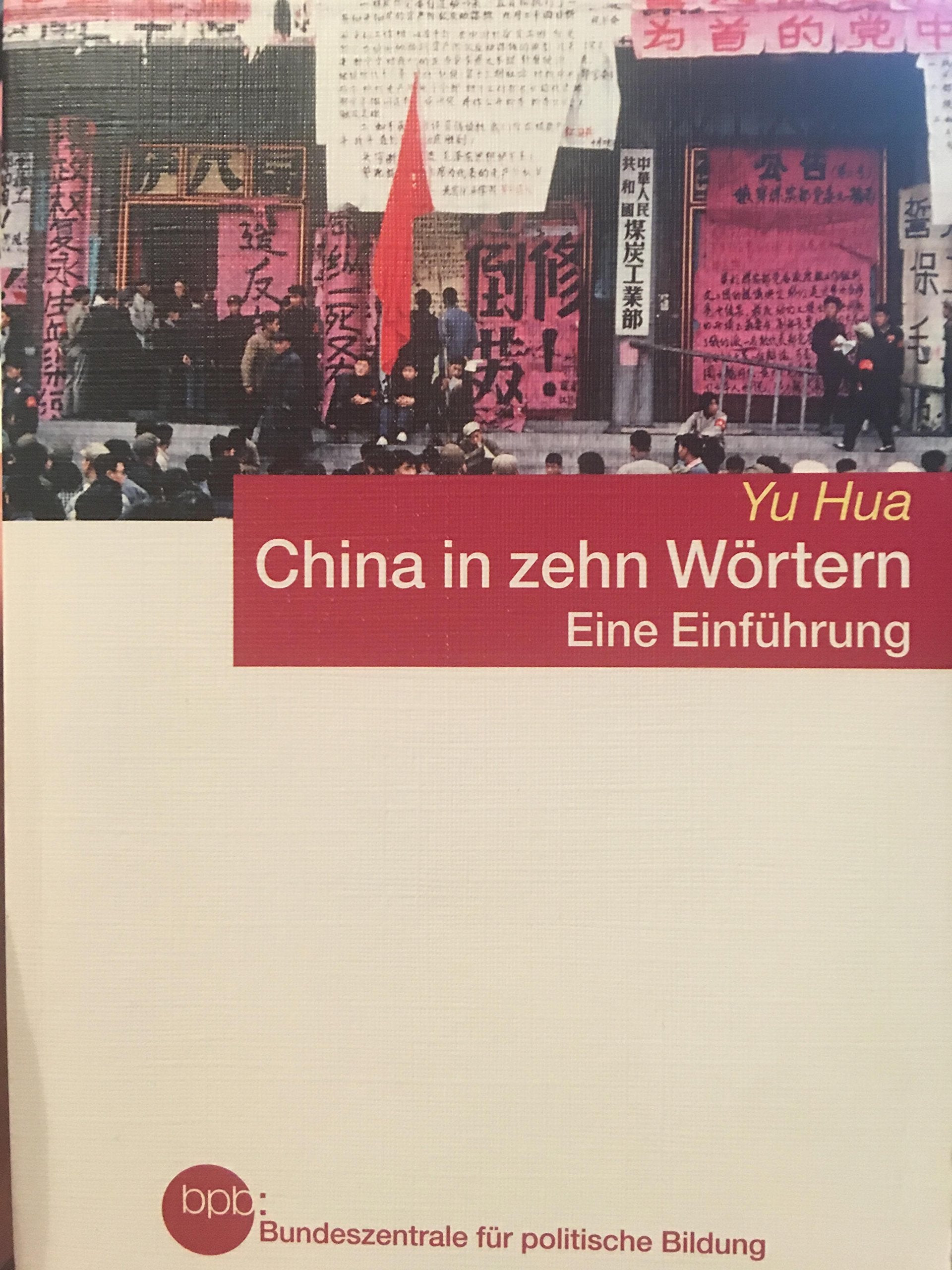 China in zehn Wörtern - Eine Einführung Politics & History
