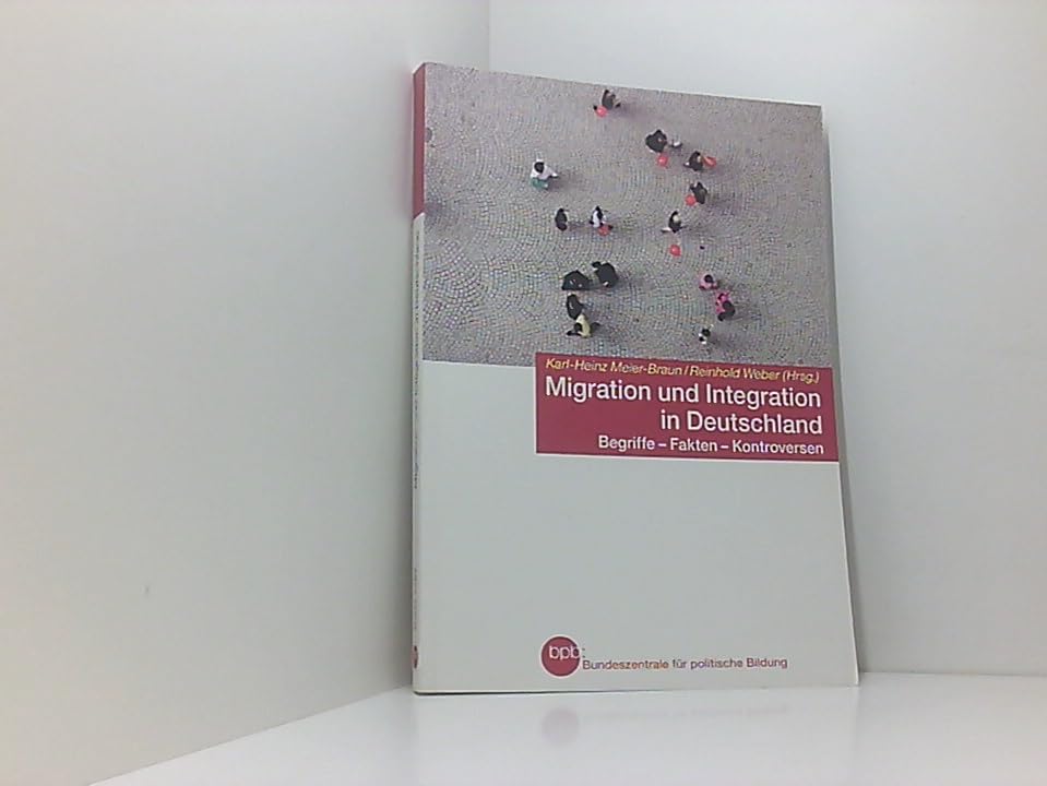 Migration und Integration in Deutschland. Begriffe - Fakten - Kontroversen Books