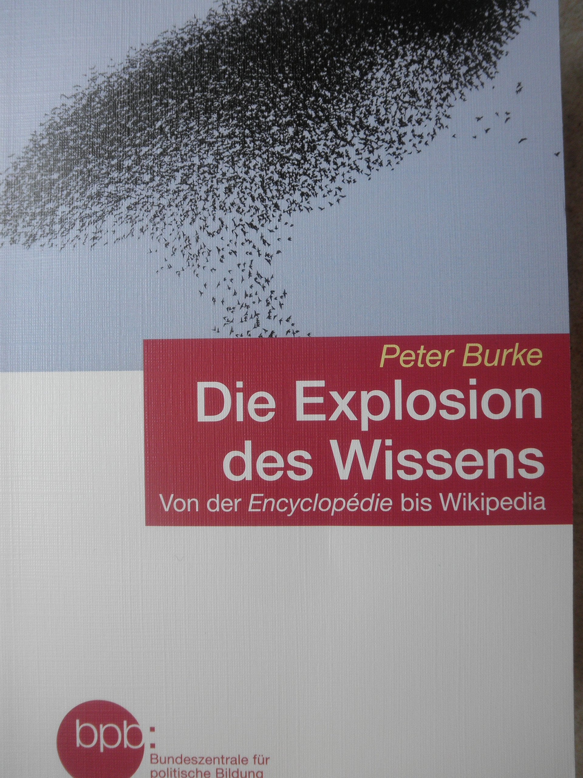 Die Explosion des Wissens: Von der Encyclopédie bis Wikipedia (Taschenbuch) Natural Sciences