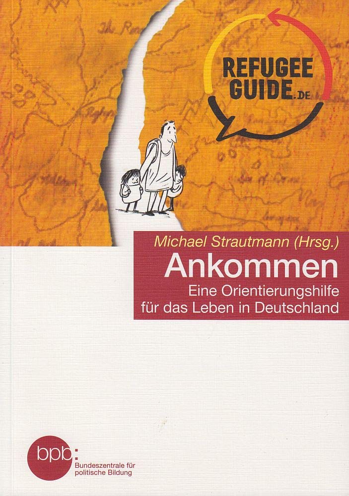 Ankommen - Eine Orientierungshilfe für das Leben in Deutschland Self-help