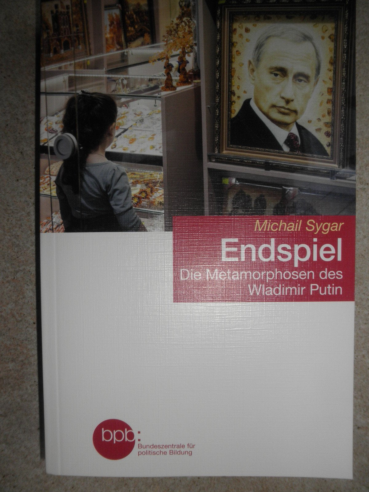 Endspiel / Die Metamorphosen des Wladimir Putin Politics & History