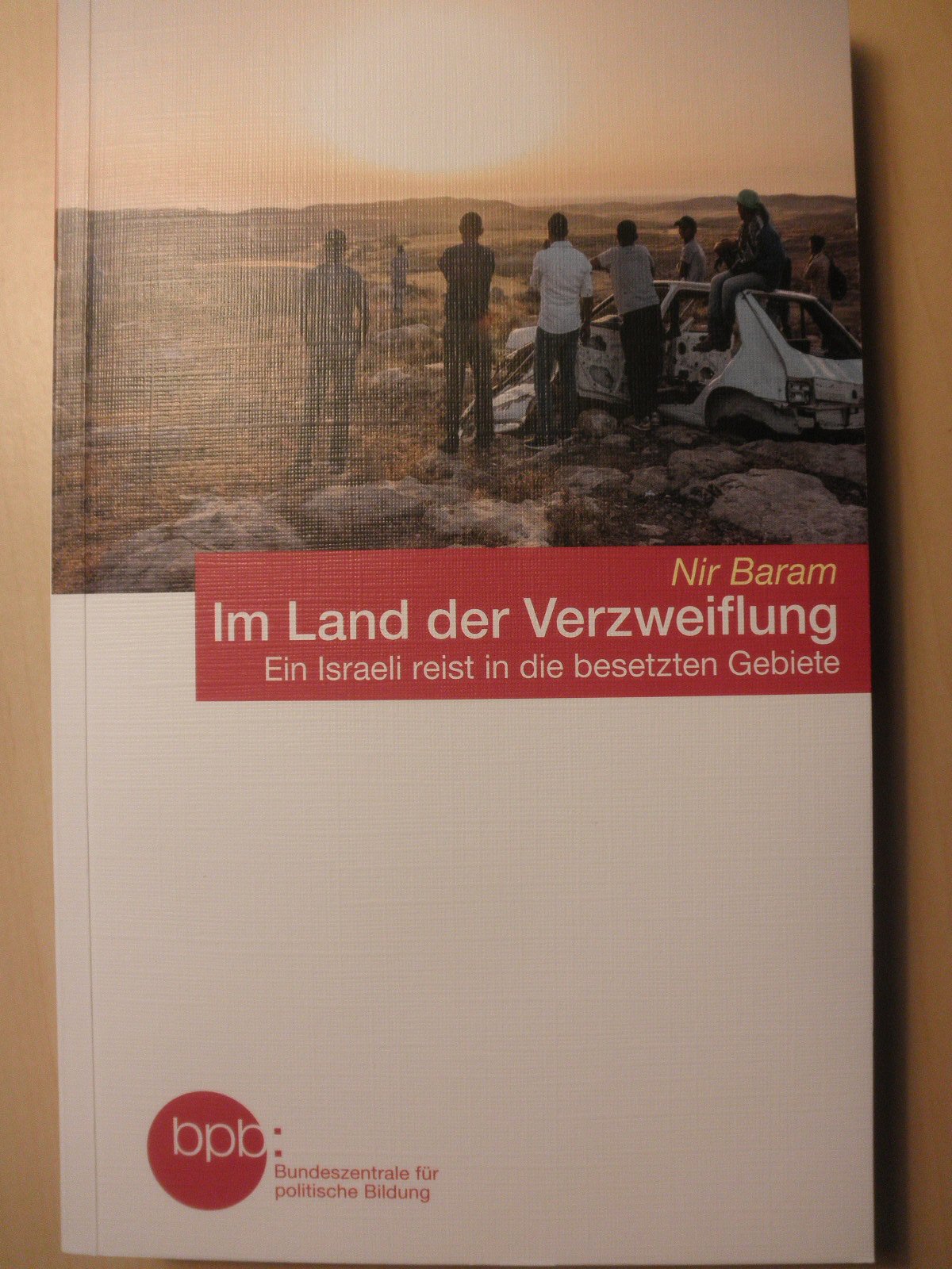 Im Land der Verzweiflung / Ein Israeli reist in die besetzten Gebiete Memories