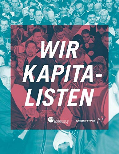 Wir Kapitalisten. Begleitbuch zur Ausstellung der Bundeskunsthalle Books