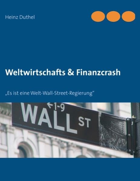 Weltwirtschafts & Finanzcrash: „Es ist eine Welt-Wall-Street-Regierung“ Politics & History