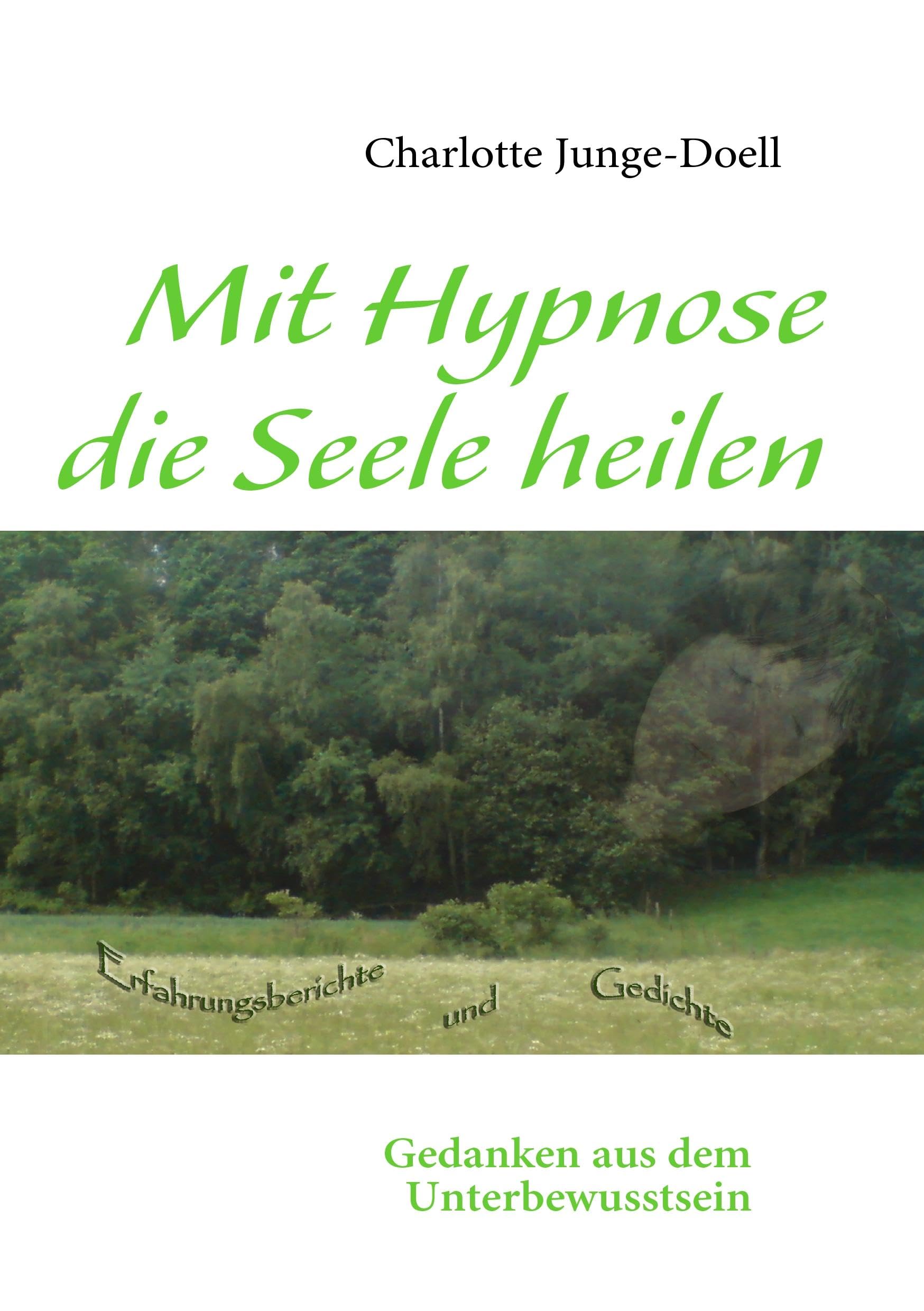 Mit Hypnose die Seele heilen: Gedanken aus dem Unterbewusstsein Health, Nutrition & Fitness