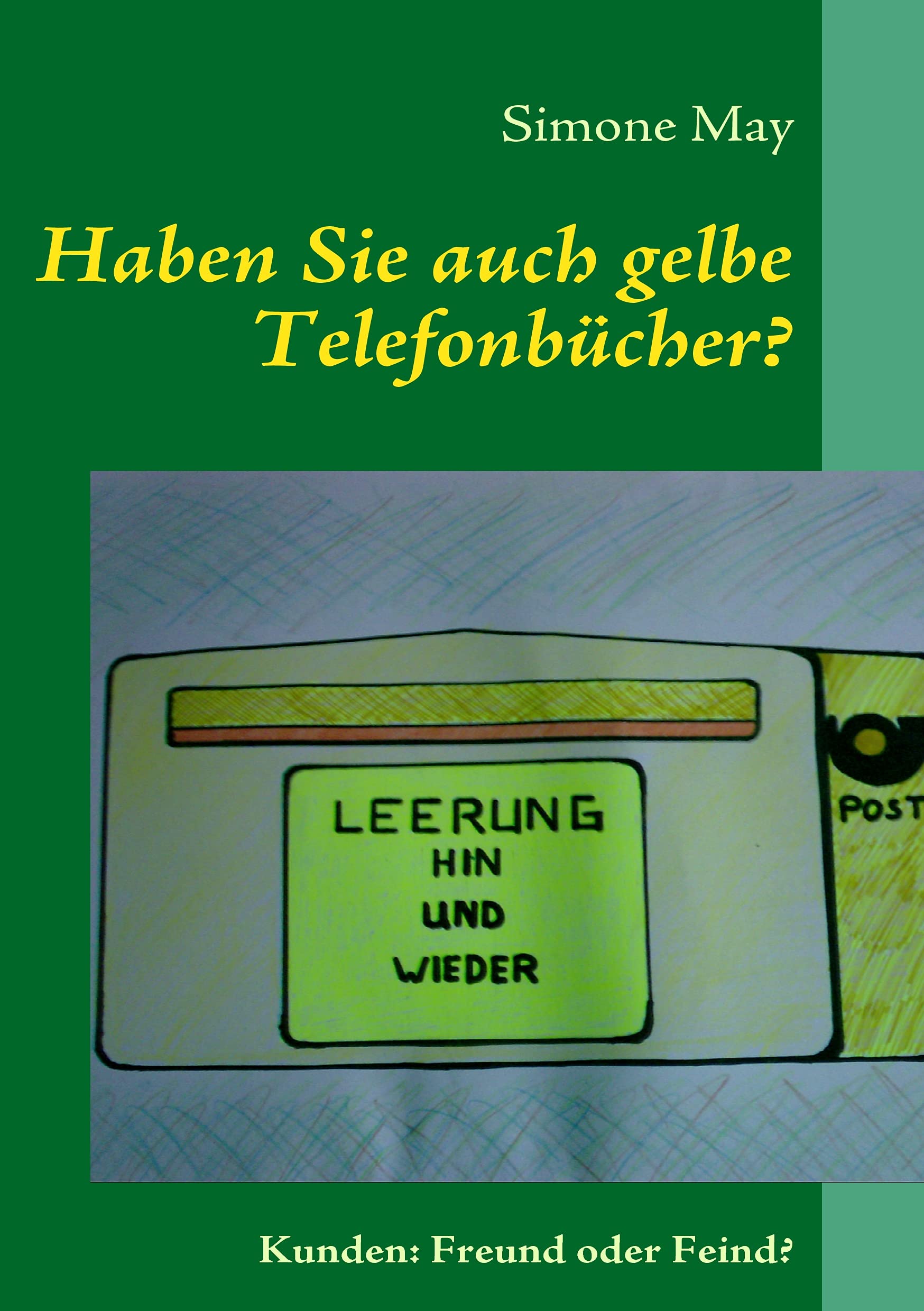 Haben Sie auch gelbe Telefonbücher?: Kunden: Freund oder Feind? Humour & Satire