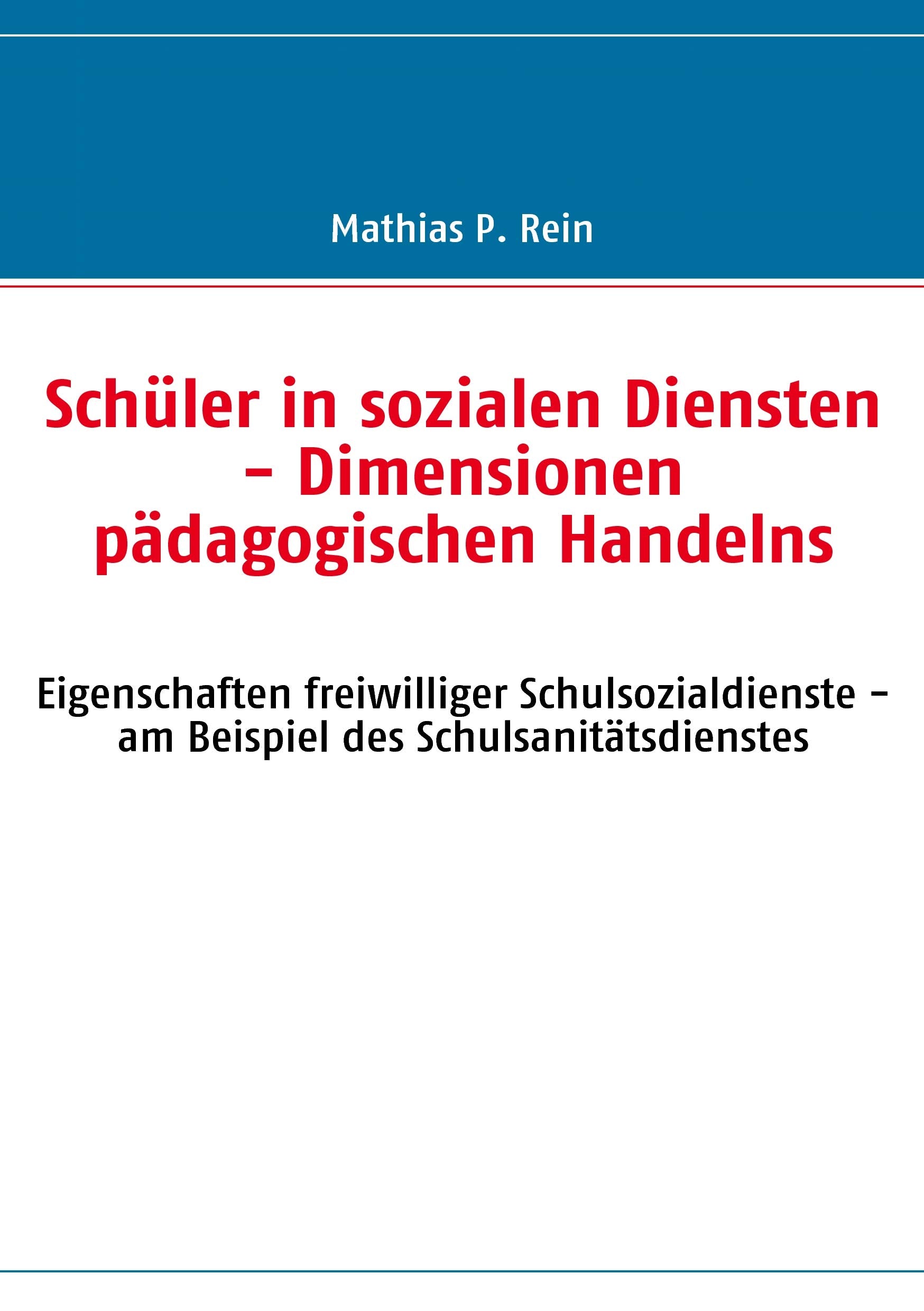 Schüler in sozialen Diensten - Dimensionen pädagogischen Handelns Social Sciences