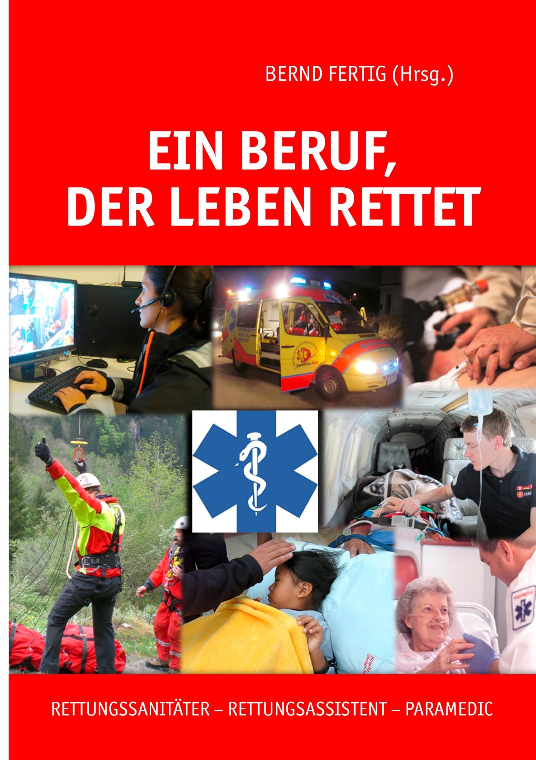 Ein Beruf, der Leben rettet: Rettungssanitäter - Rettungsassistent - Paramedic Medicine