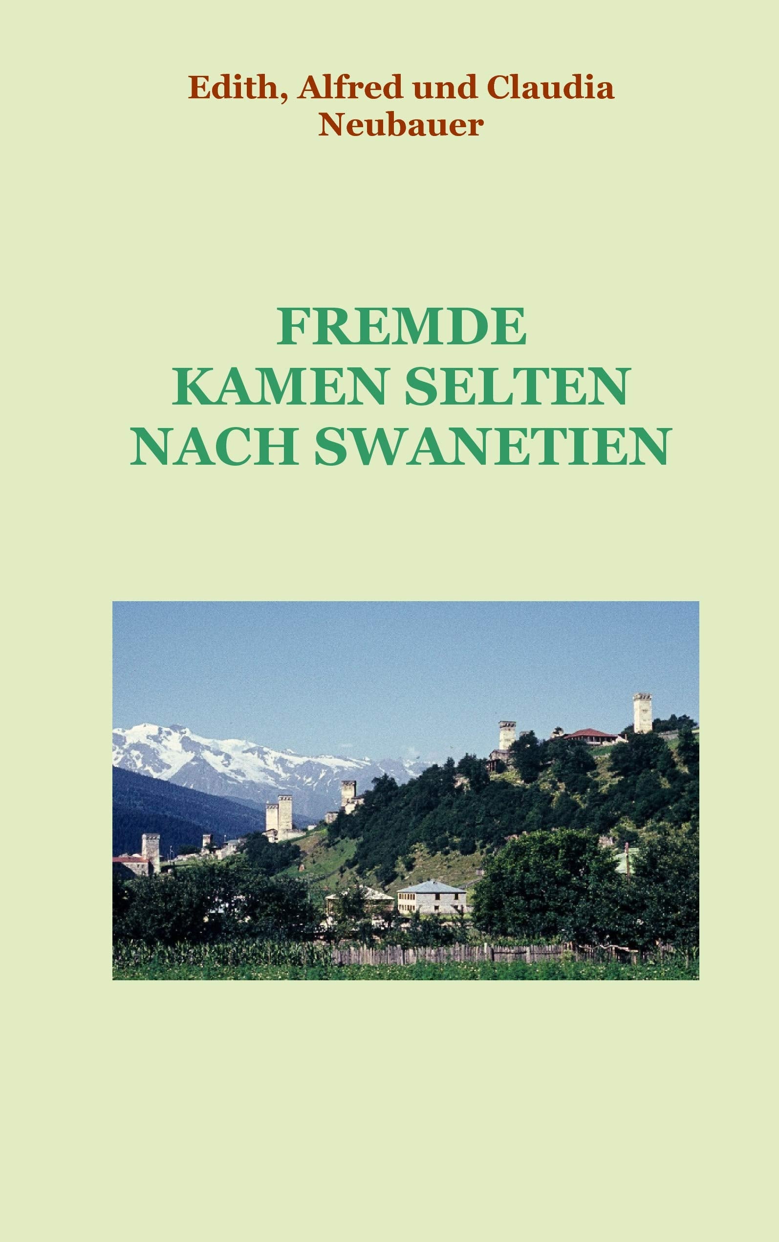 Fremde kamen selten nach Swanetien book