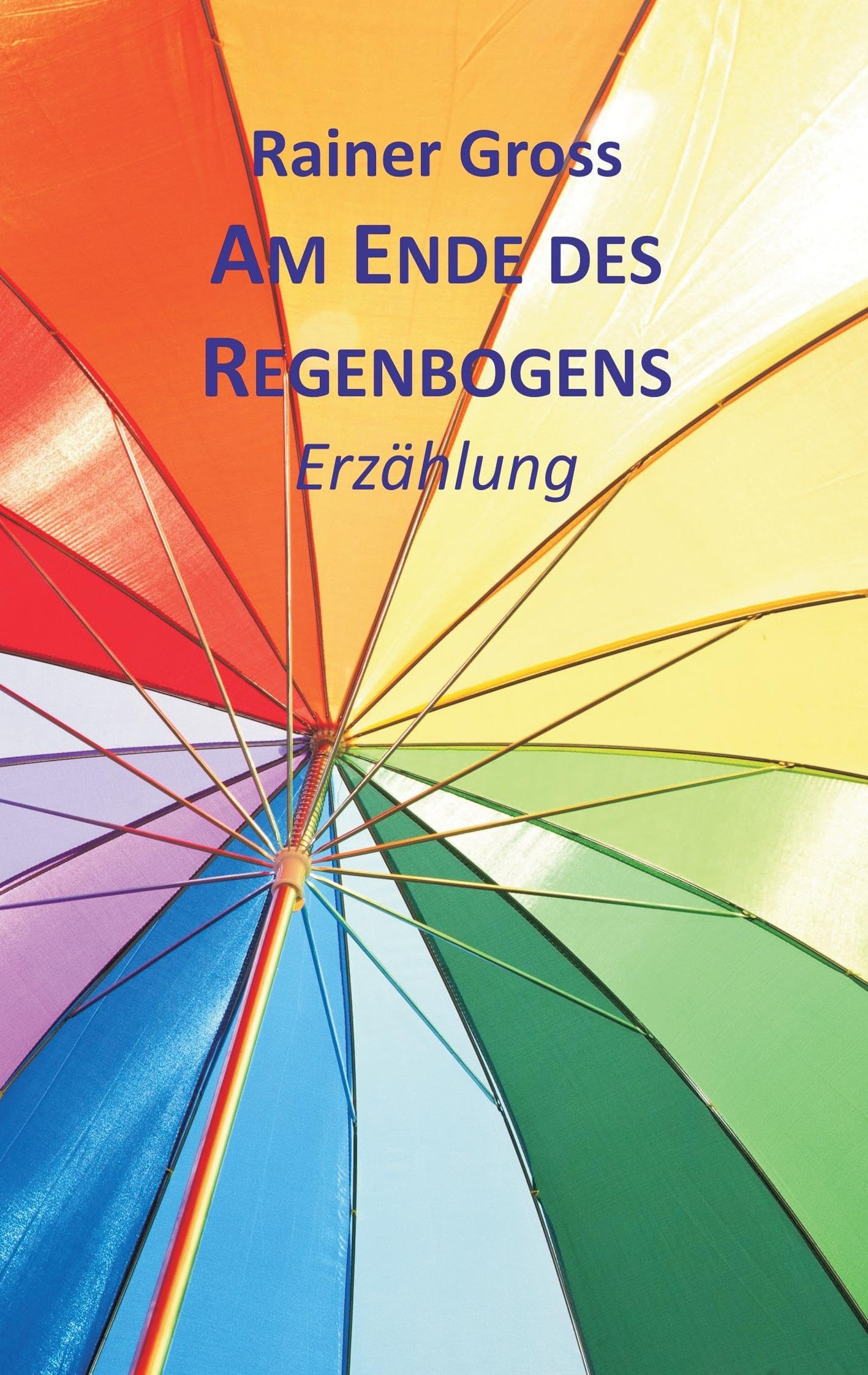 Am Ende des Regenbogens: Erzählung Contemporary literature