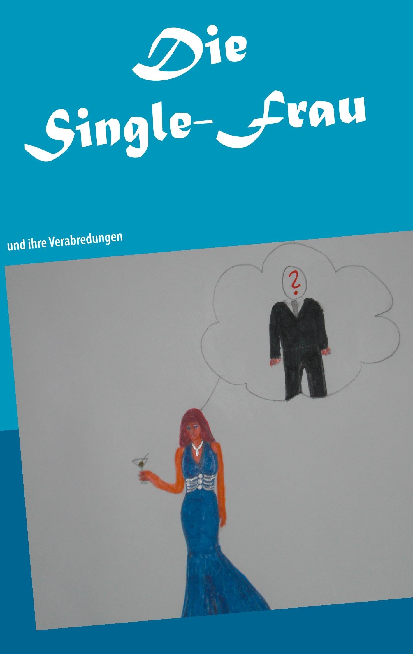 Die Single-Frau: und ihre Verabredungen Contemporary literature