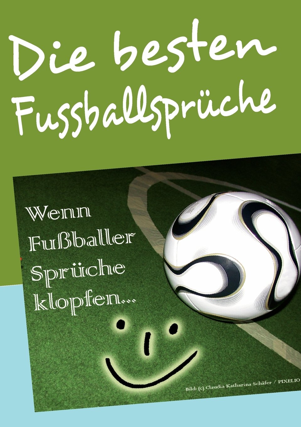 Die besten Fussballsprüche: Wenn Fußballer Sprüche klopfen Humour & Satire