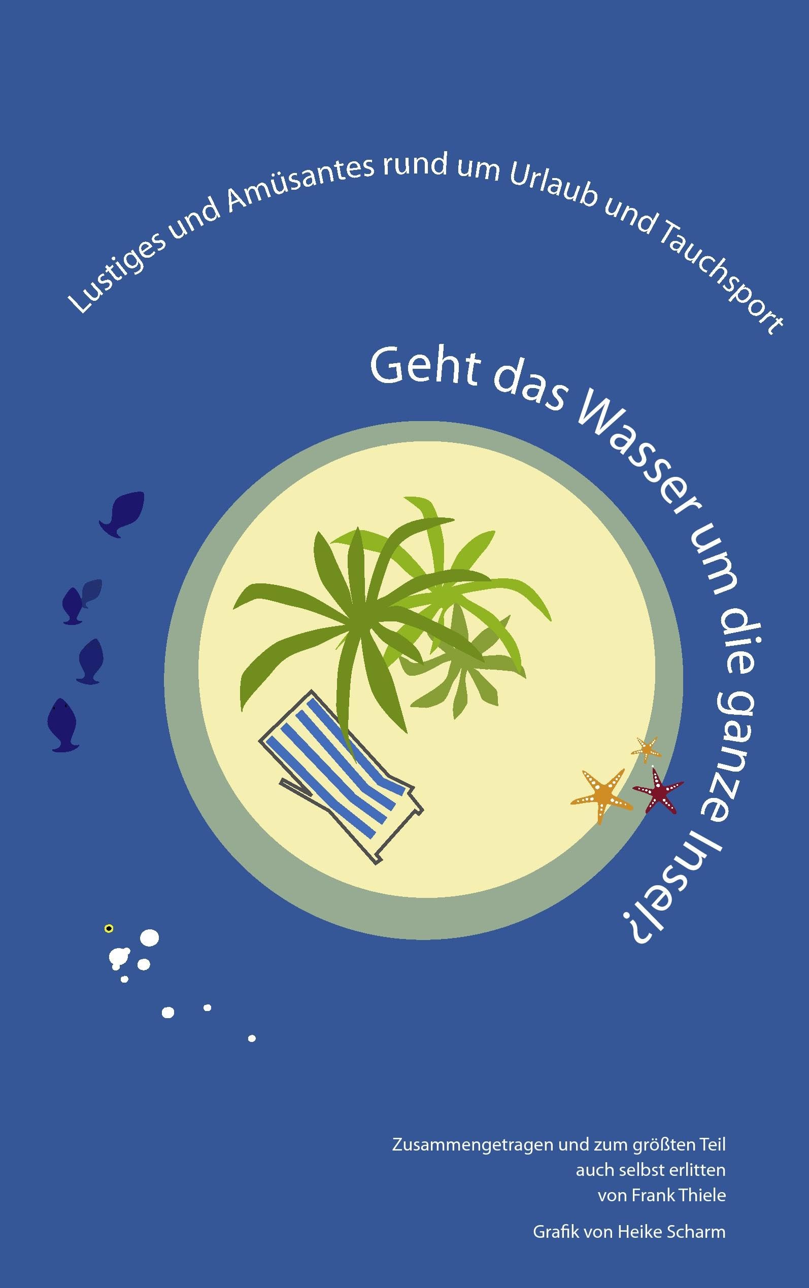 Geht das Wasser um die ganze Insel? Humour & Satire