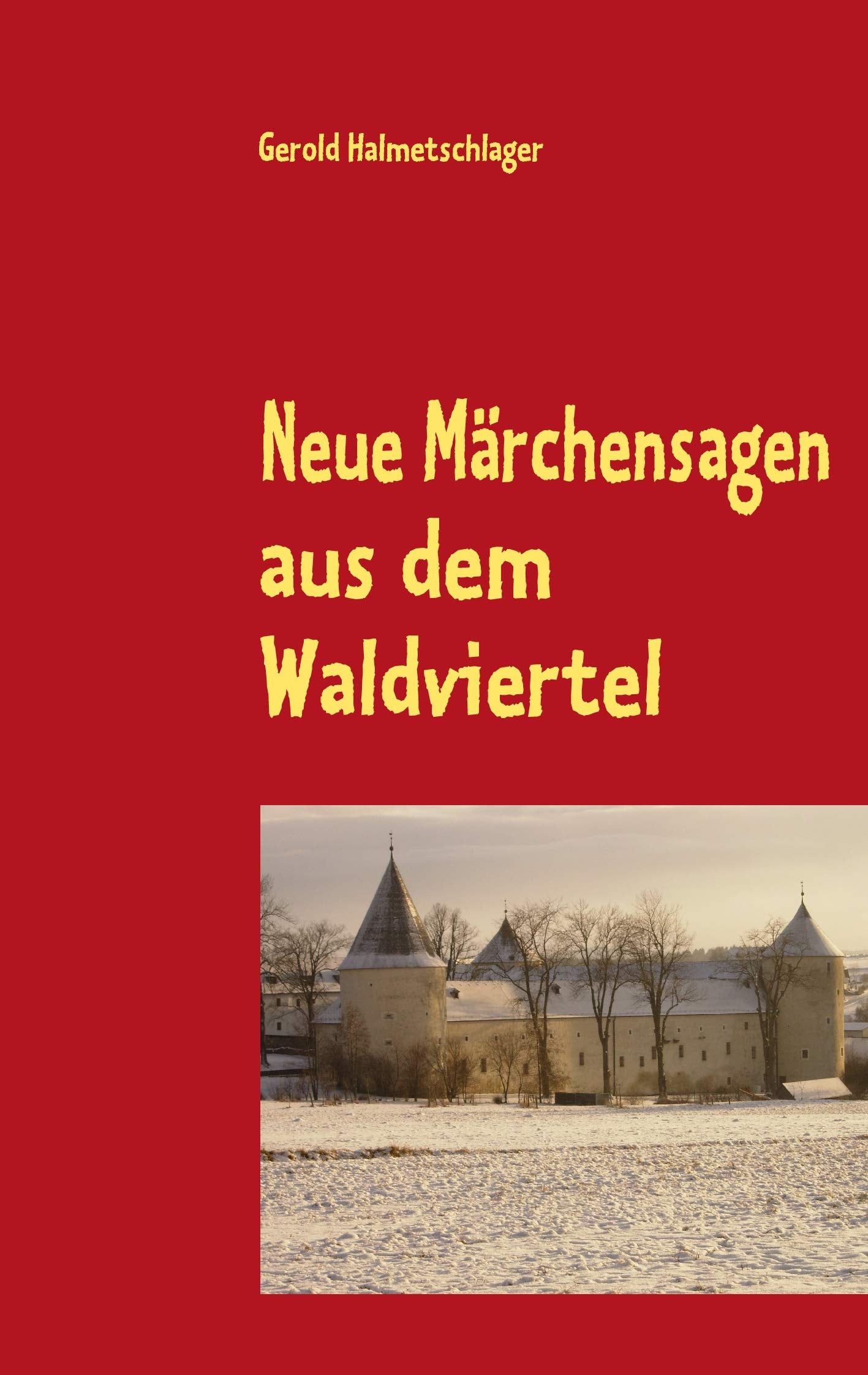 Neue Märchensagen aus dem Waldviertel Fairy Tales & Legends