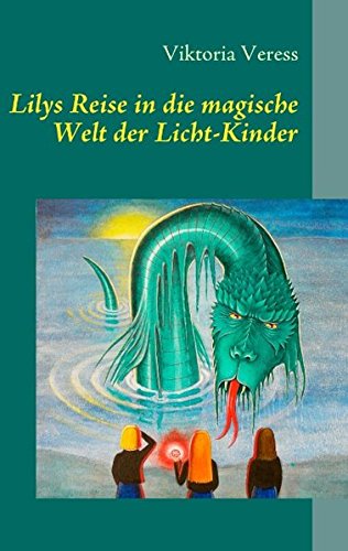 Lilys Reise in die magische Welt der Licht-Kinder Novels & Short Stories