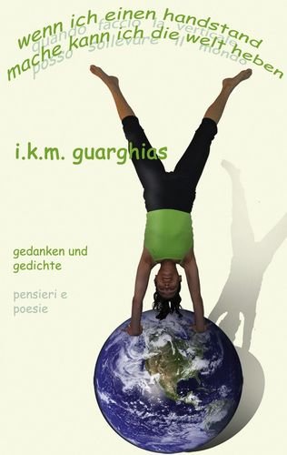 Wenn Ich Einen Handstand Mache Kann Ich Die Welt Heben book