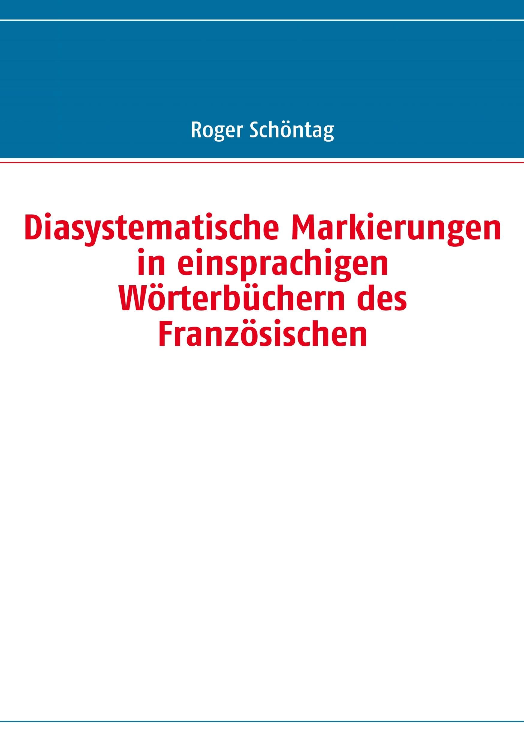 Diasystematische Markierungen in einsprachigen Wörterbüchern des Französischen Books