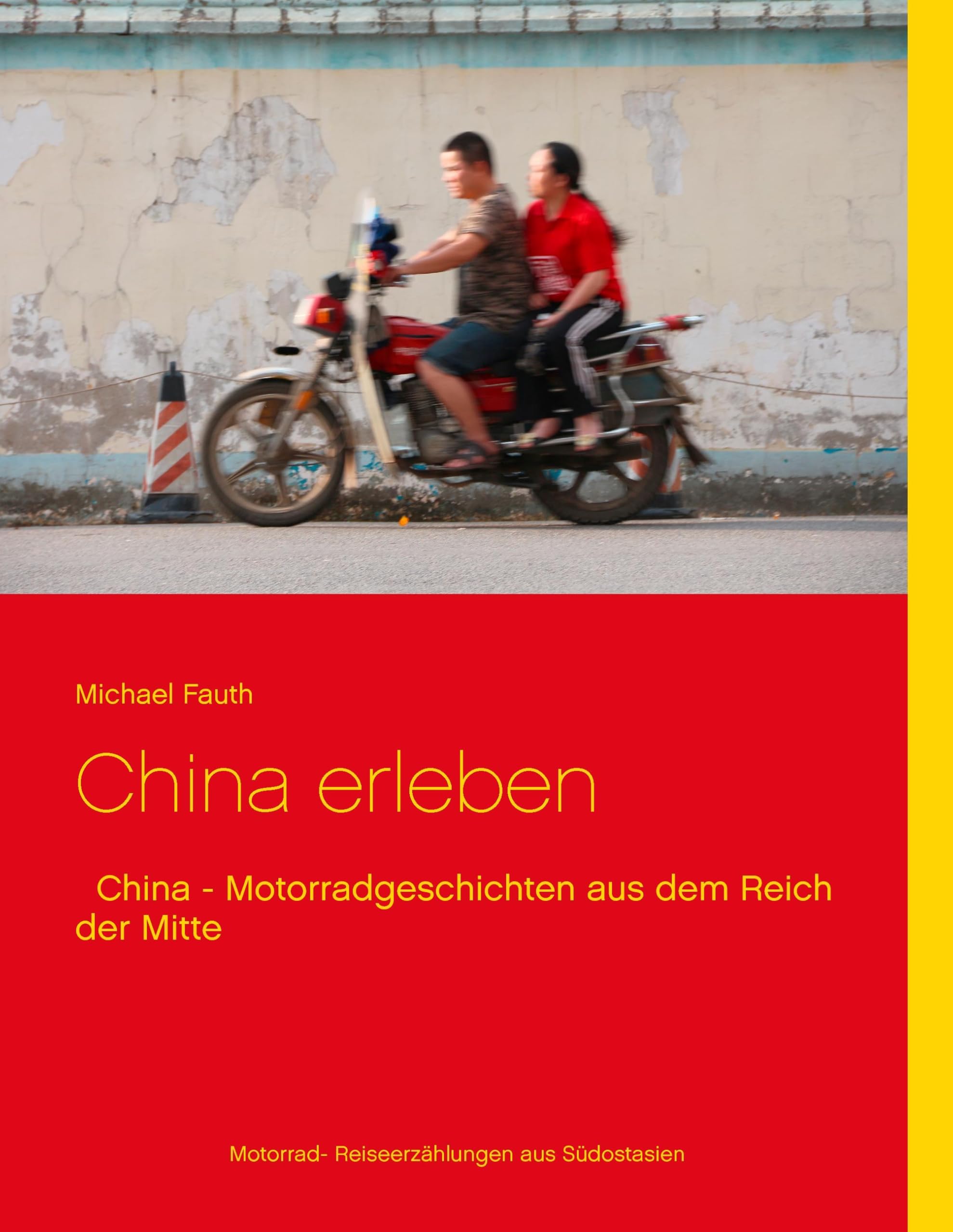 China erleben: China - Motorradgeschichten aus dem Reich der Mitte Leisure, Home & Garden
