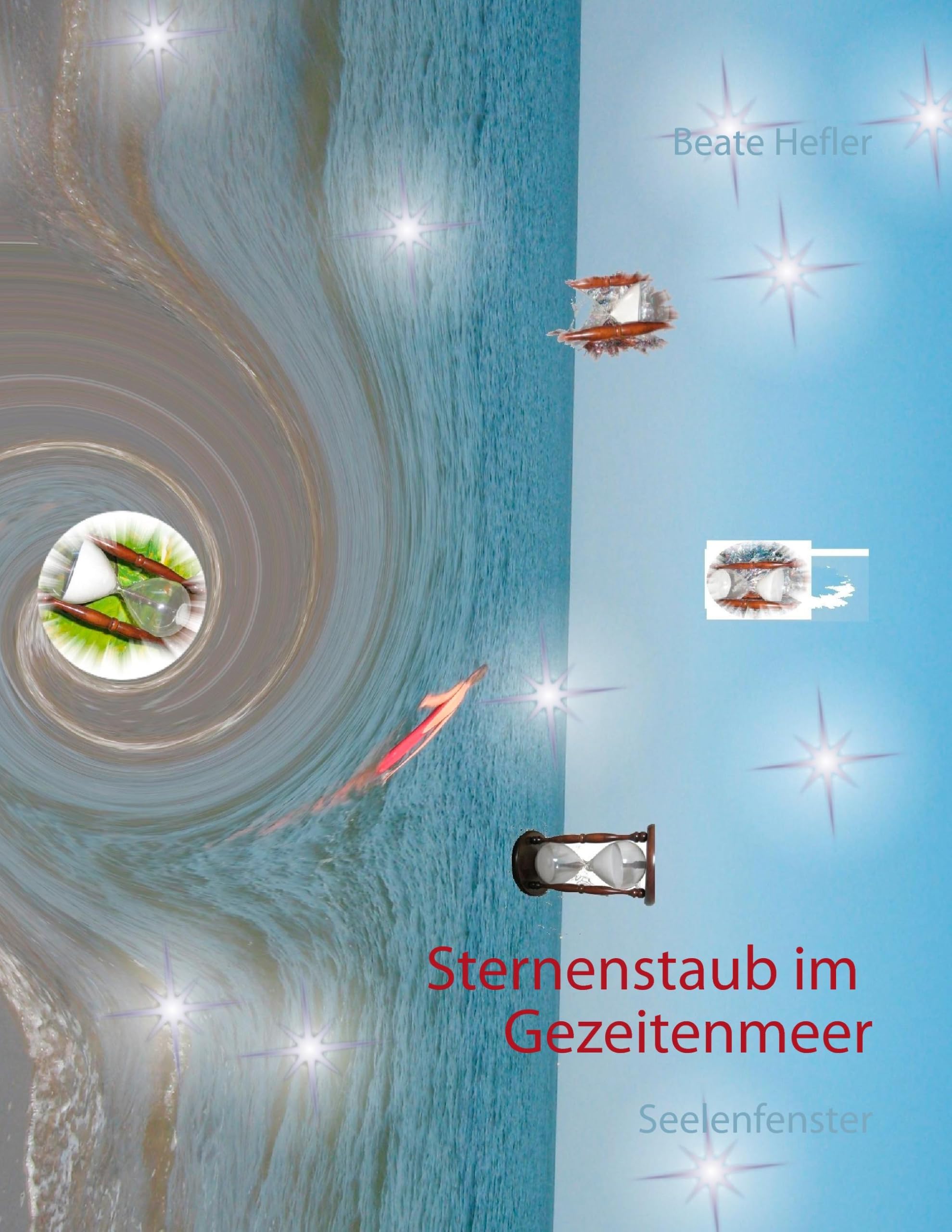 Sternenstaub im Gezeitenmeer: Seelenfenster Poetry