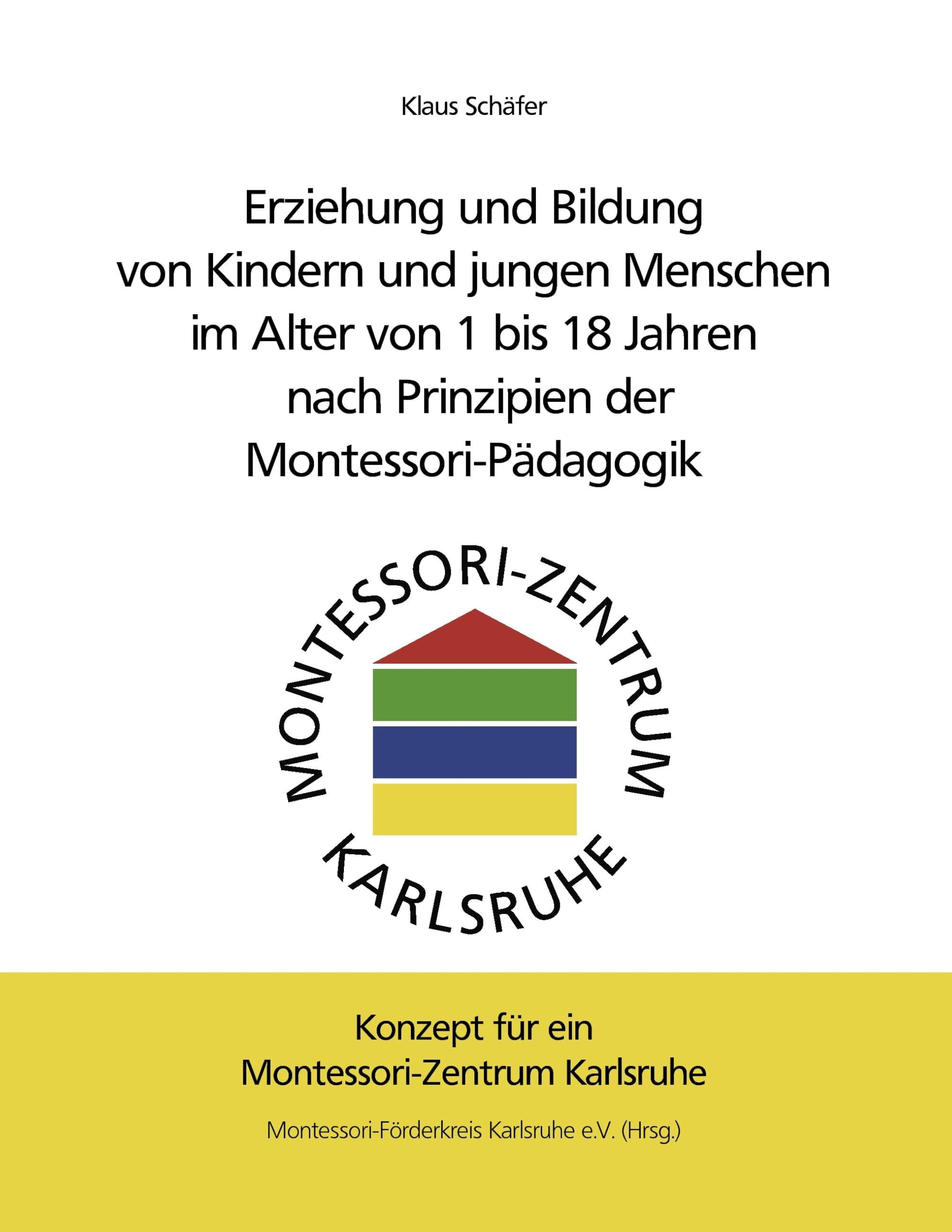 Erziehung und Bildung von Kindern und jungen Menschen im Alter von 1 bis 18 Jahren nach Prinzipien der Montessori-Pädagogik Books