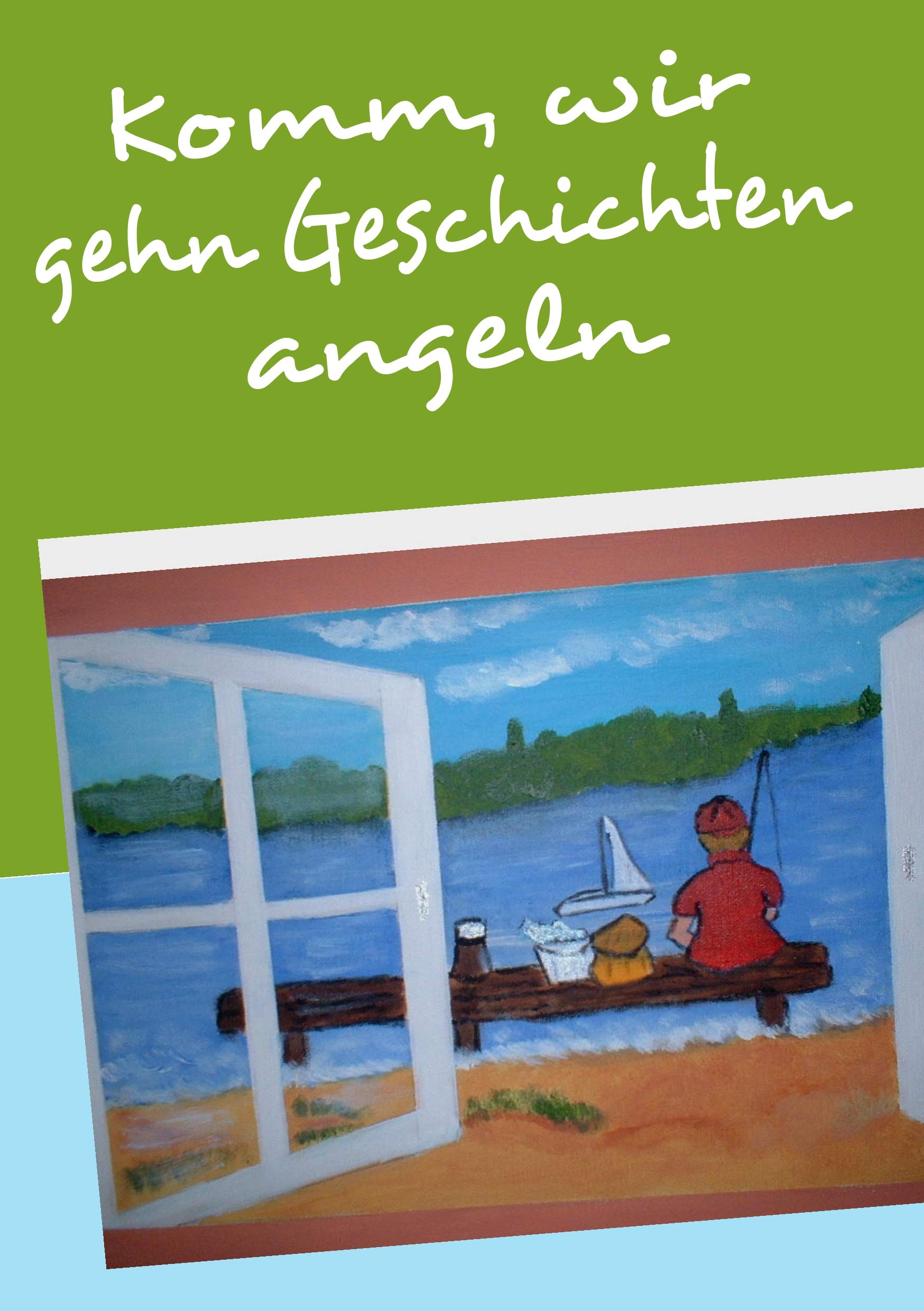 Komm, wir gehn Geschichten angeln book