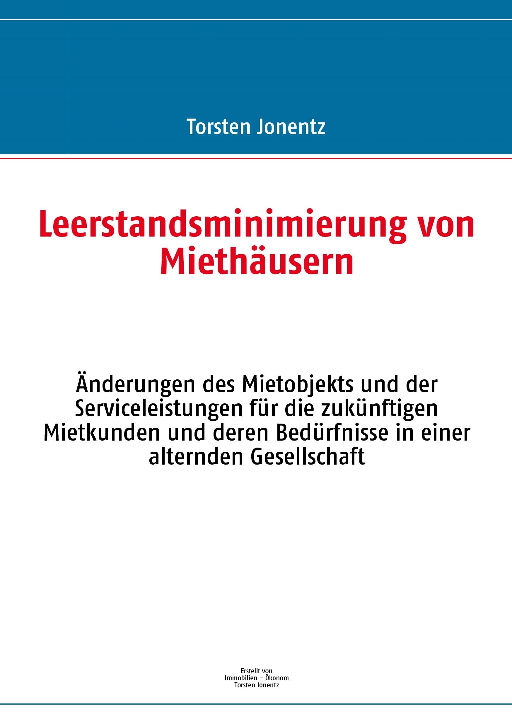 Leerstandsminimierung von Miethäusern: Änderungen des Mietobjekts und der Serviceleistungen für die zukünftigen Mietkunden und deren Bedürfnisse in einer alternden Gesellschaft Law