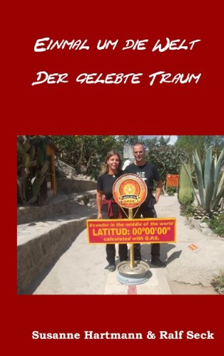 Einmal um die Welt - Der gelebte Traum Travelogues