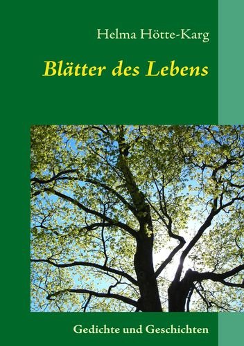 Blätter des Lebens: Gedichte und Geschichten Poetry
