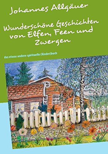 Wunderschöne Geschichten von Elfen, Feen und Zwergen Fairy Tales & Legends