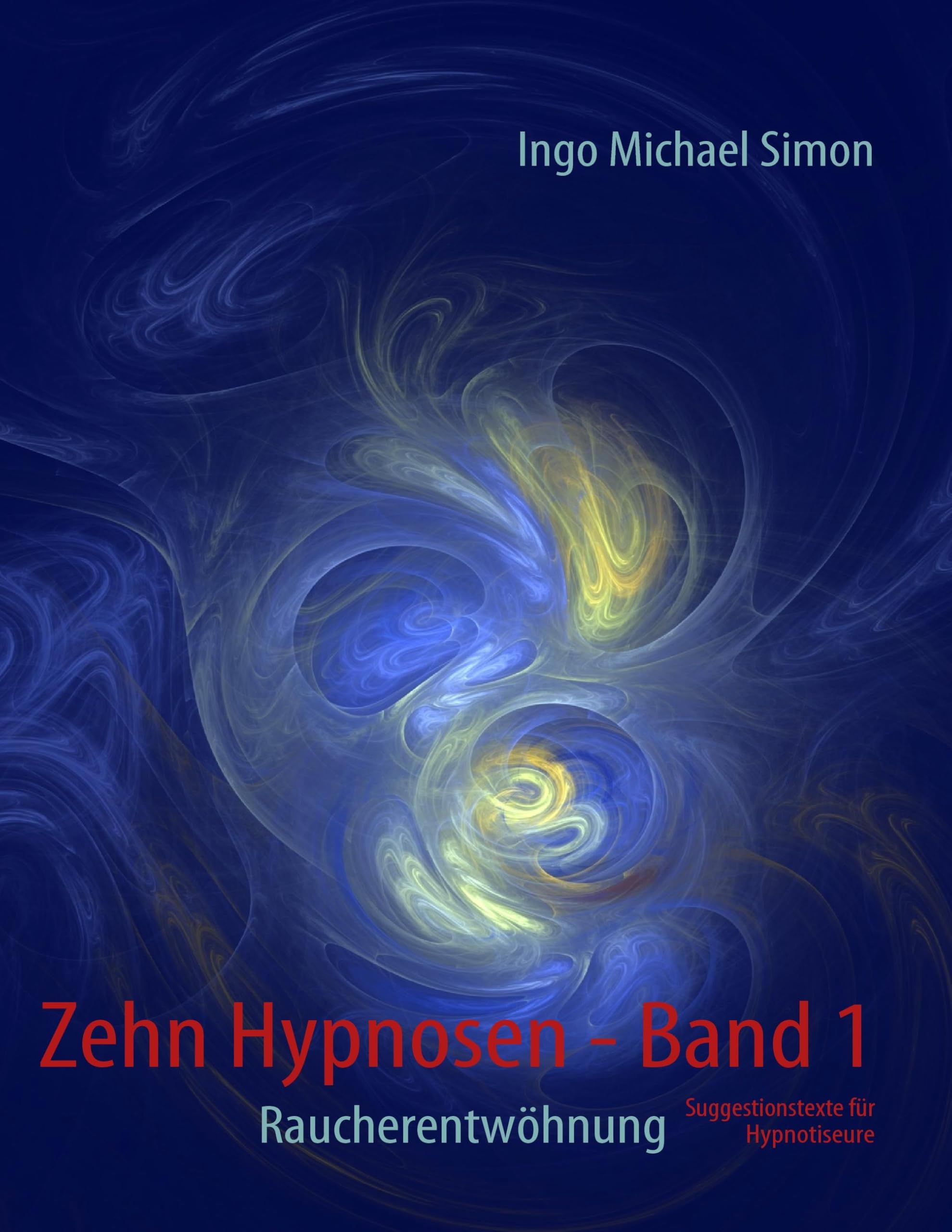 Zehn Hypnosen. Band 1: Raucherentwöhnung Psychology