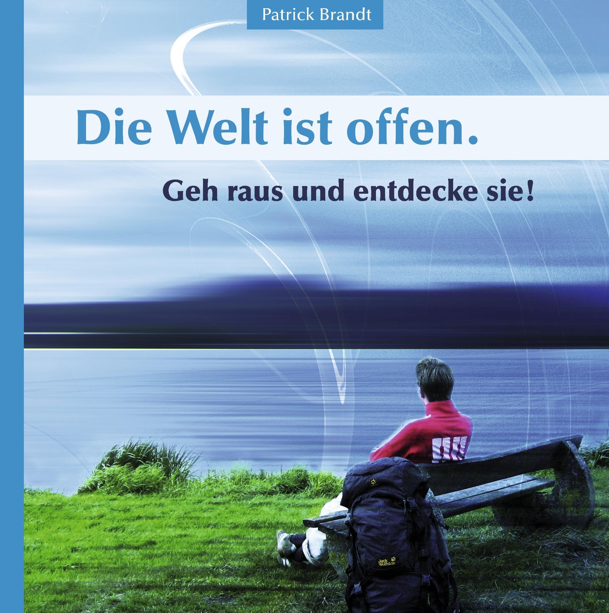 Die Welt ist offen. Geh raus und entdecke sie! Poetry