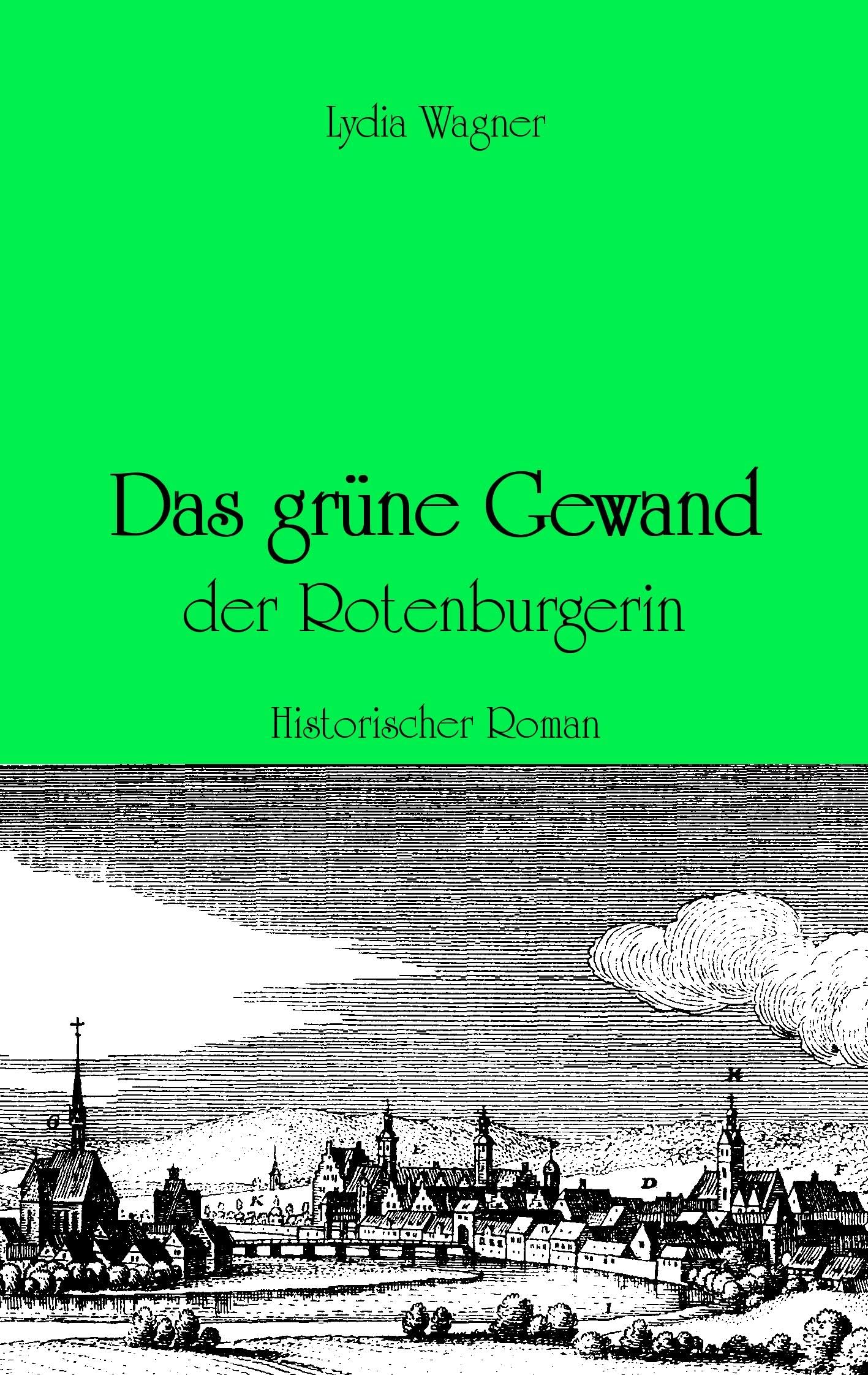 Das grüne Gewand der Rotenburgerin Historical Fiction