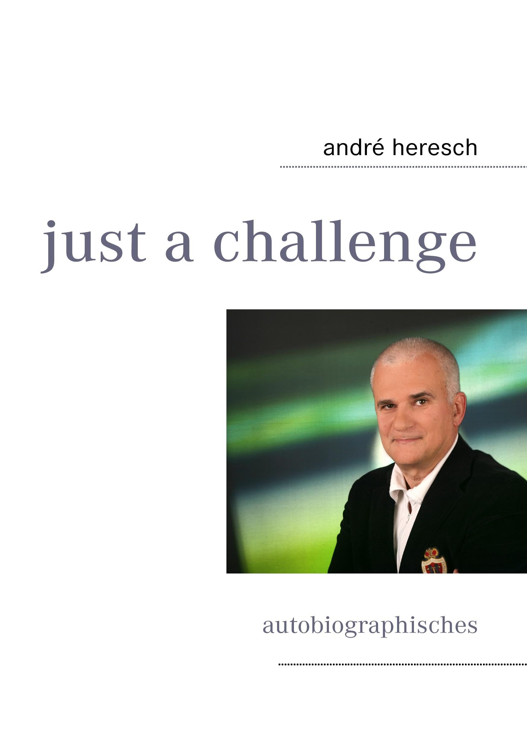 just a challenge: autobiographisches Contemporary literature