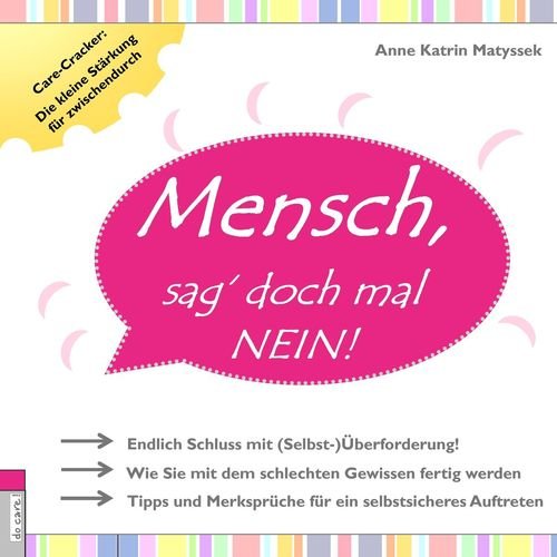 Mensch, sag' doch mal NEIN!: Care-Cracker: Die kleine Stärkung für zwischendurch Lifestyle