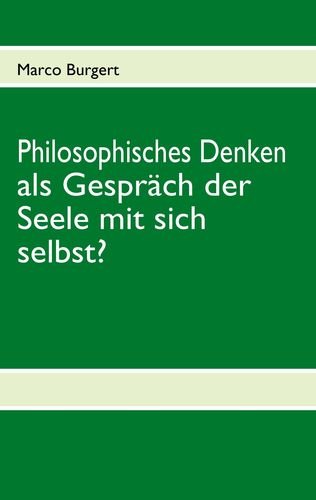 Philosophisches Denken als Gespräch der Seele mit sich selbst?: - Überlegungen zu Platons Dialogform Philosophy