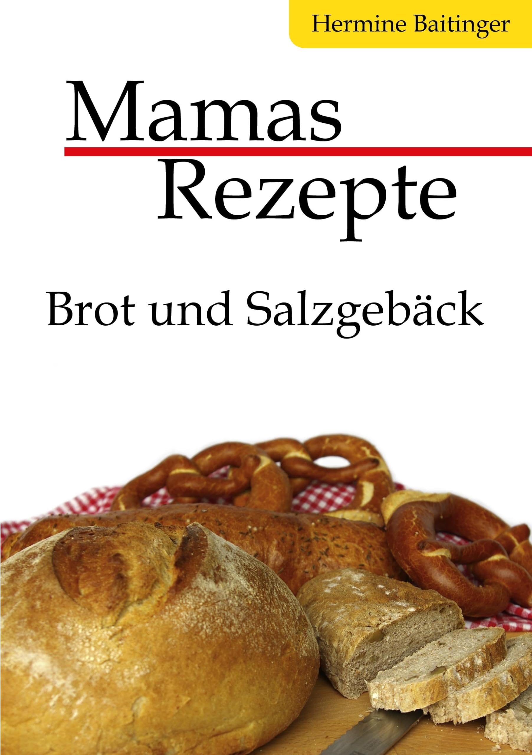 Mamas Rezepte: Brot und Salzgebäck Leisure, Home & Garden