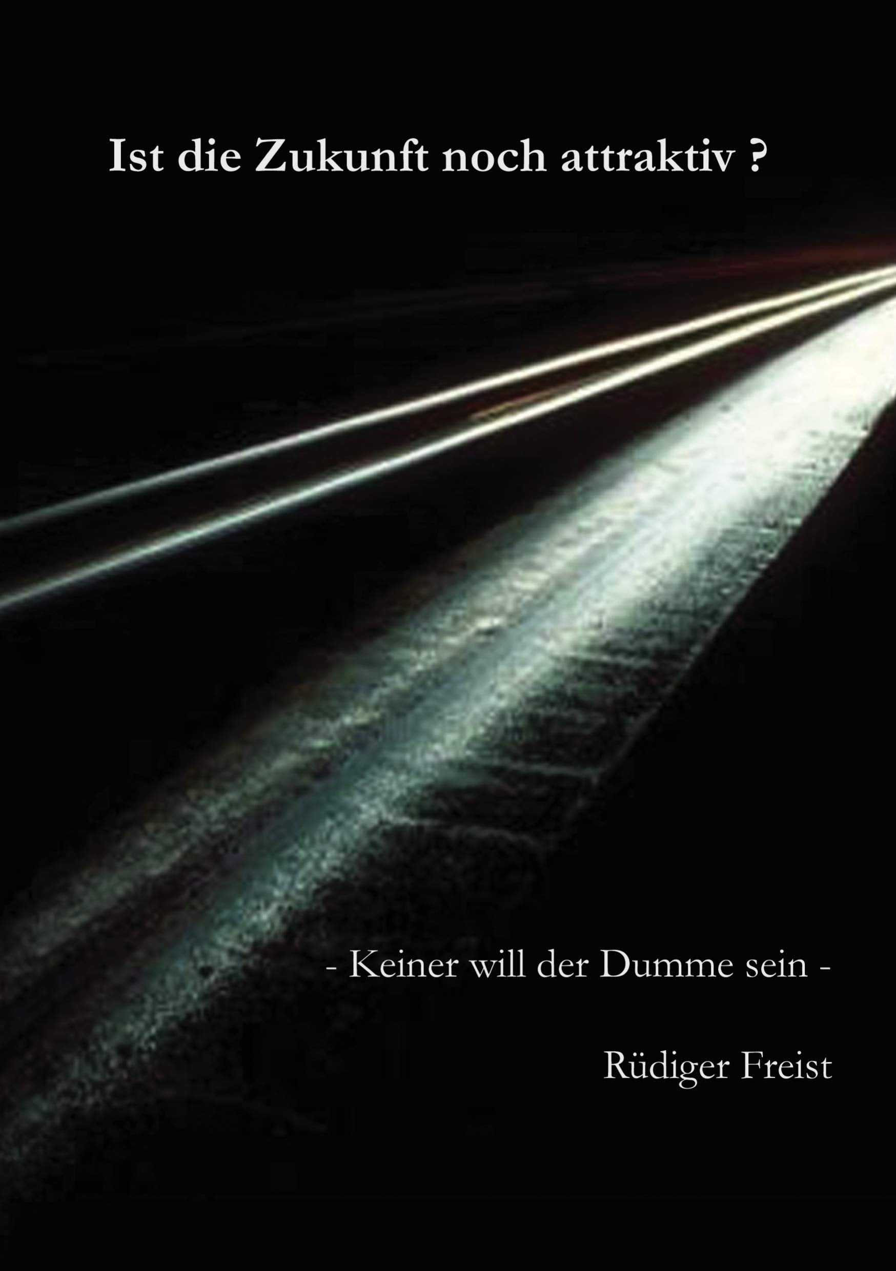 Ist die Zukunft noch attraktiv?: – Keiner will der Dumme sein – Law