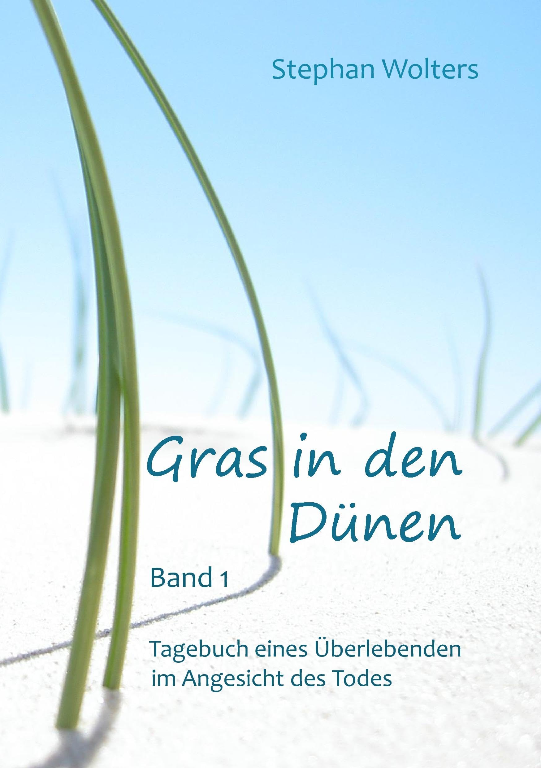 Gras in den Dünen - Band 1 - Tagebuch eines Überlebenden im Angesicht des Todes Business, Finance & Career